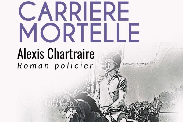 Alexis Chartraire Livres Alexis Chartraire Carrière mortelle custom text